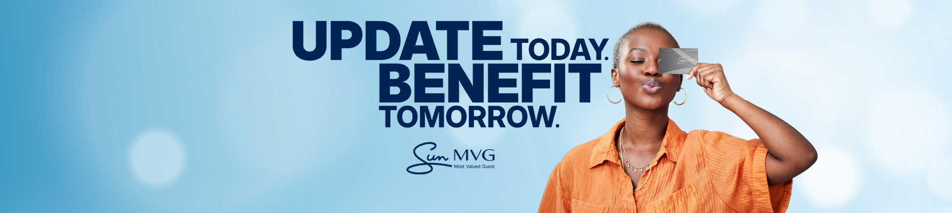 Update Today. Benefit Tomorrow. Sun MVG