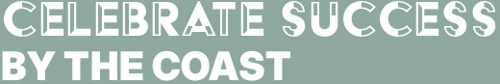 Celebrate Success by the Coast