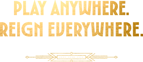 Play Anywhere. Reigh Everywhere.